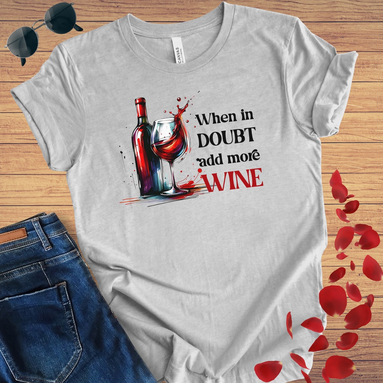 When In Doubt Wine T-Shirt