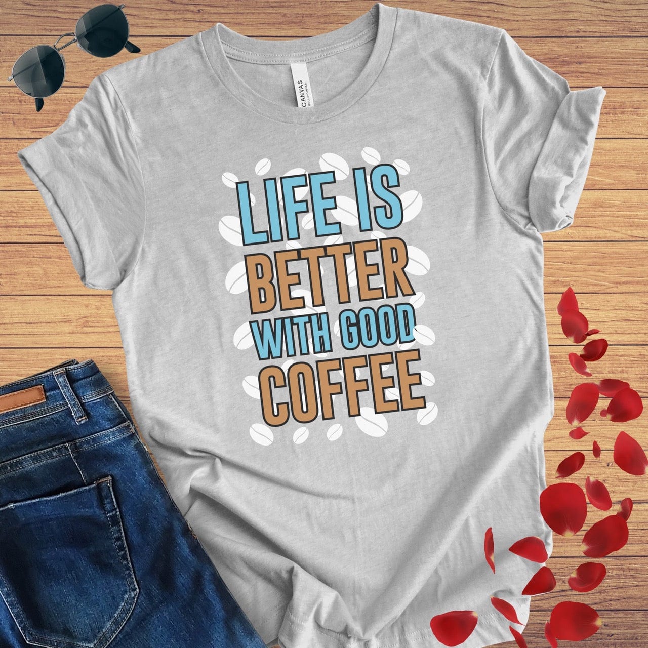 Life Is Better With Good Coffee T-Shirt