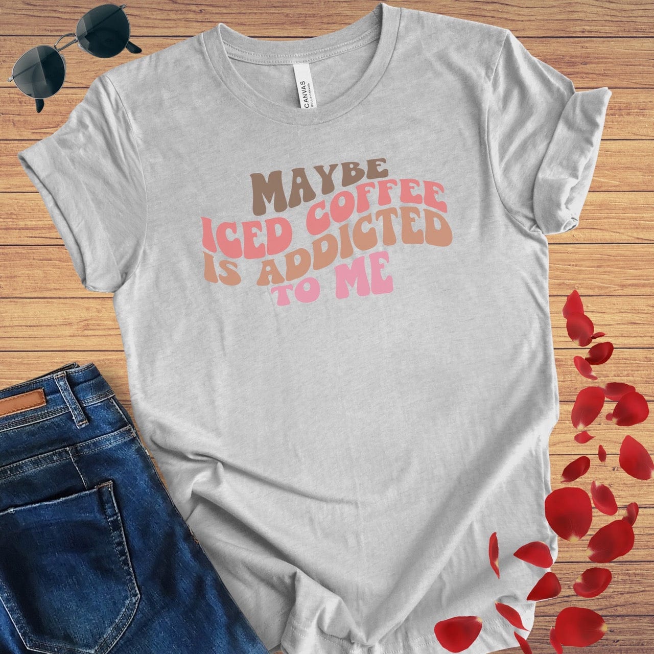 Maybe Iced Coffee Is Addicted To Me T-Shirt