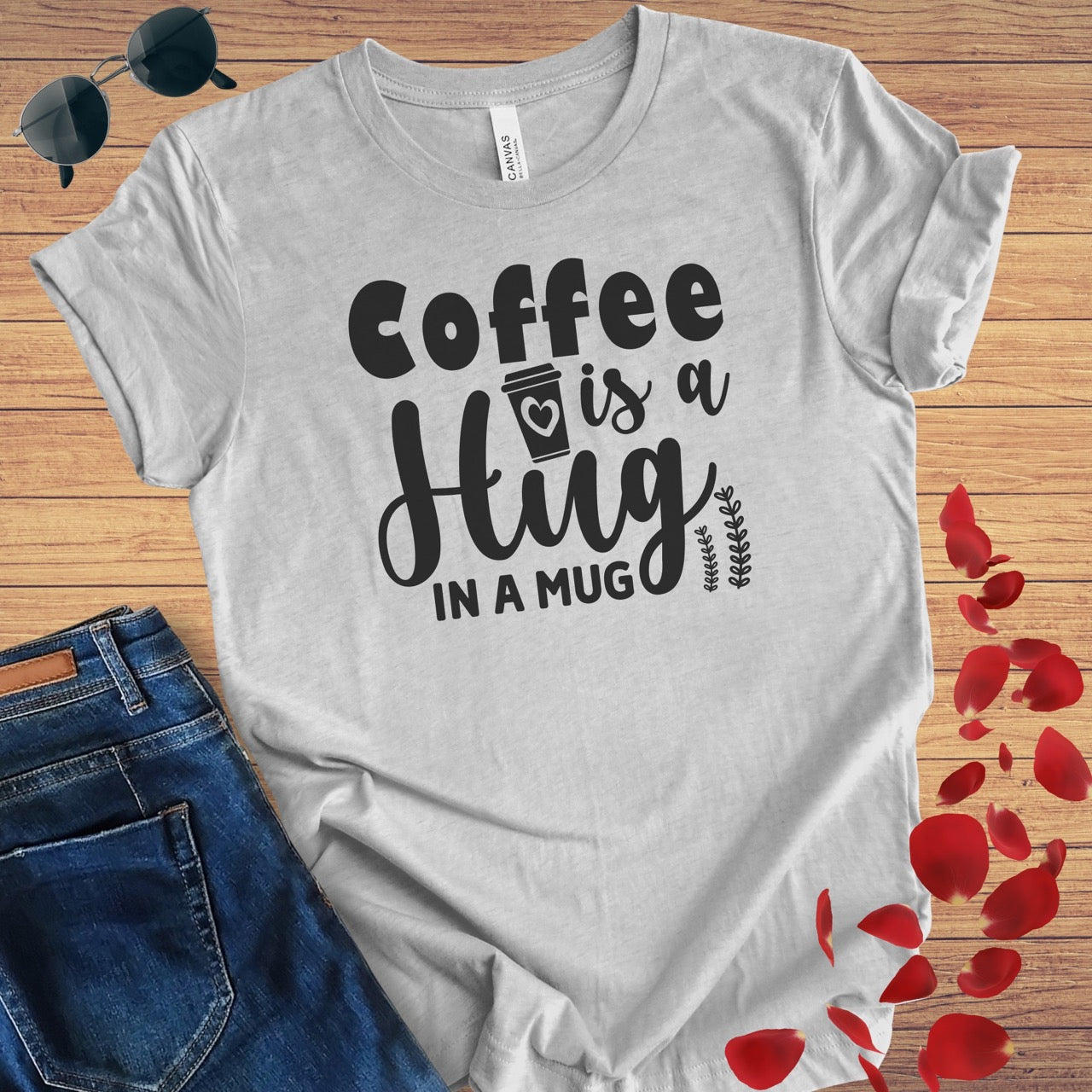 Coffee Is A Hug In A Mug T-Shirt