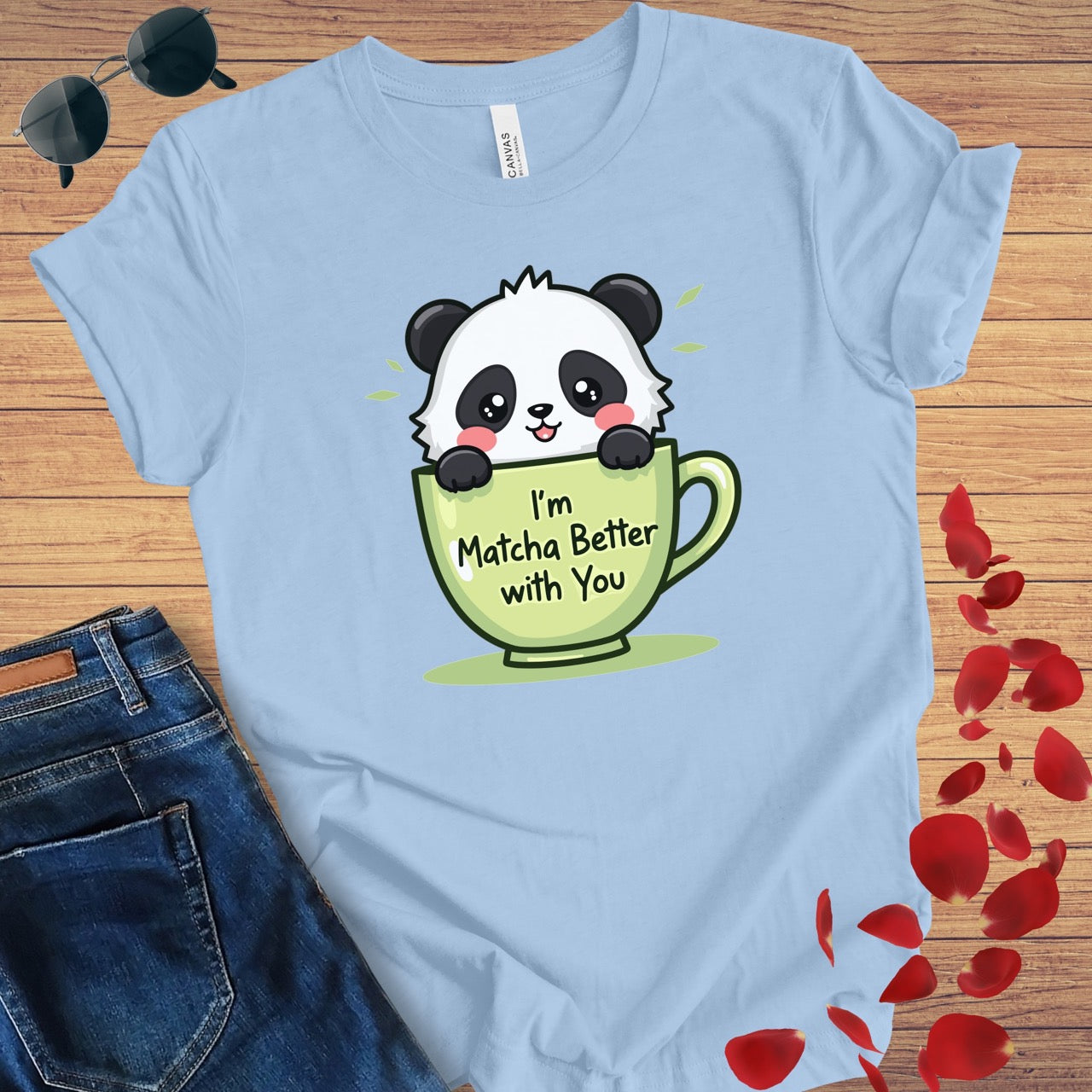 I'm Matcha Better With You T-Shirt