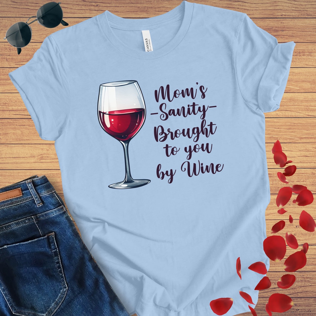 Mom's Sanity Brought To You By Wine T-Shirt