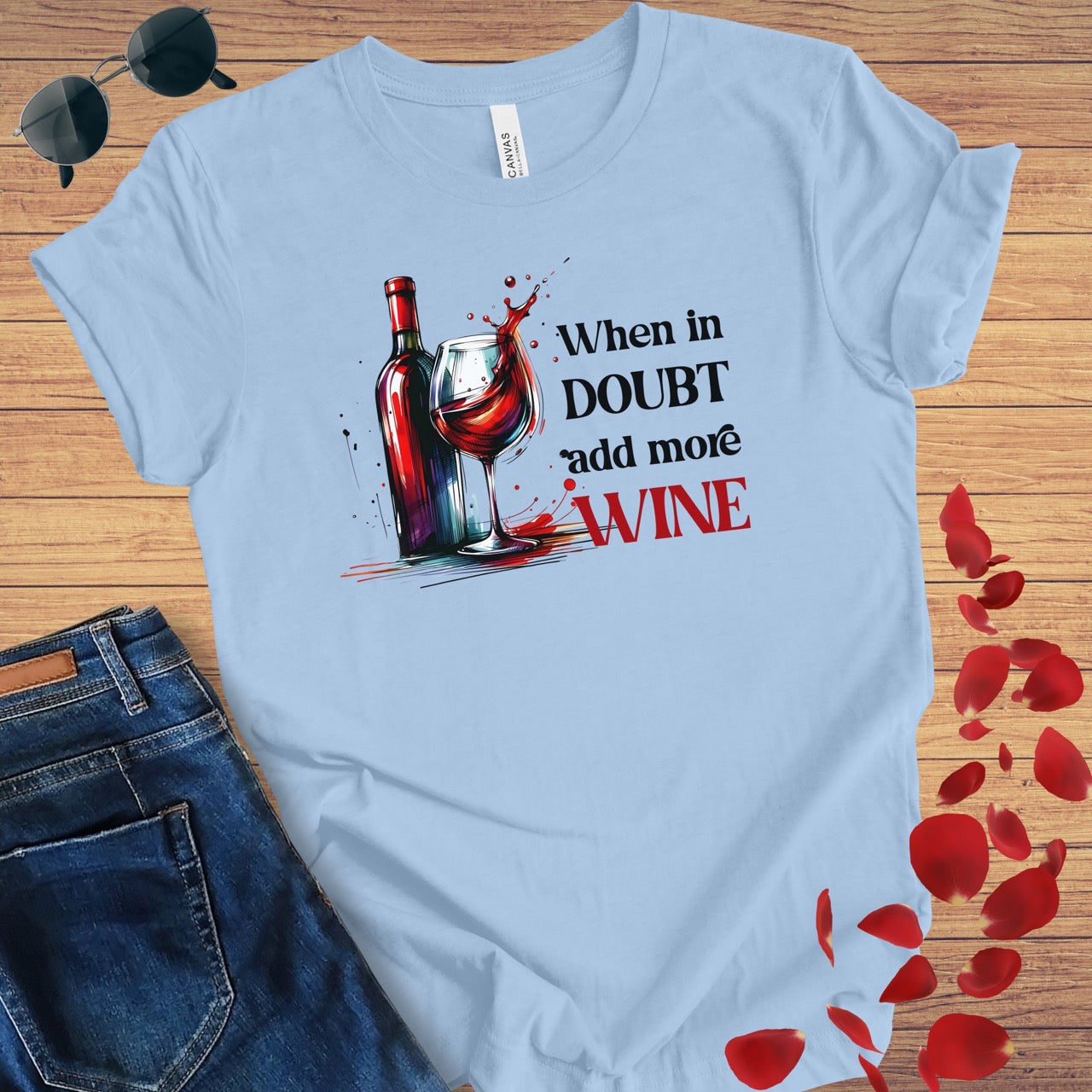 When In Doubt Wine T-Shirt