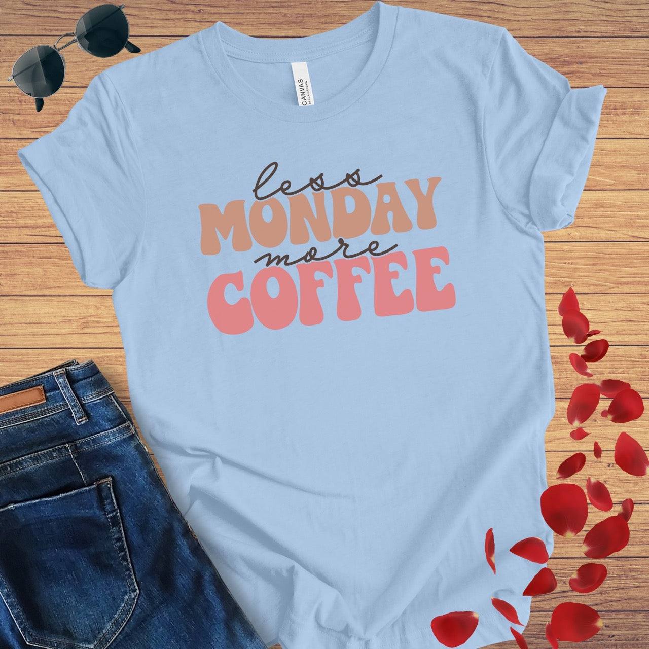 Less Monday More Coffee T-Shirt