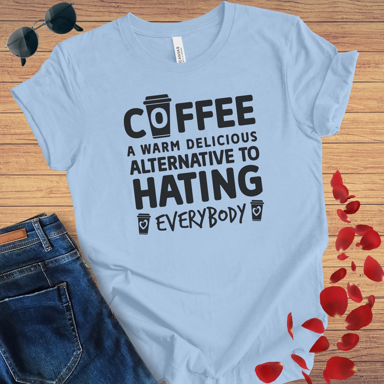 Coffee Alternative To Hating T-Shirt