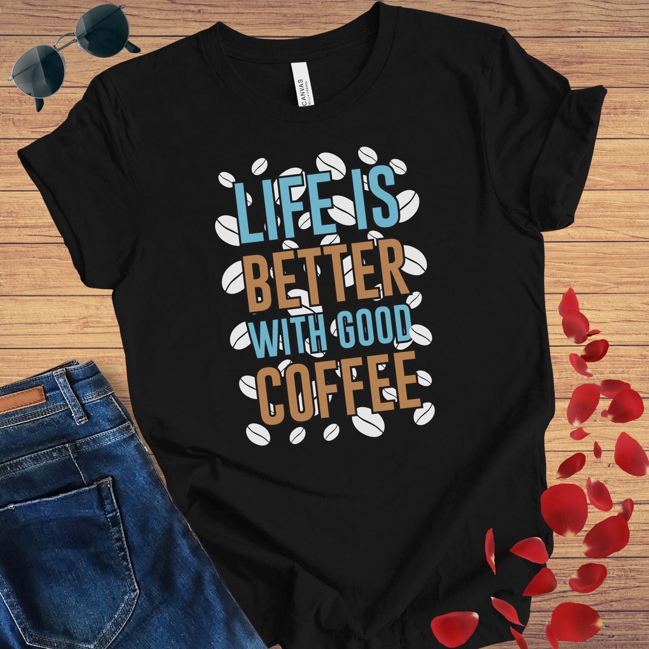 Life Is Better With Good Coffee T-Shirt