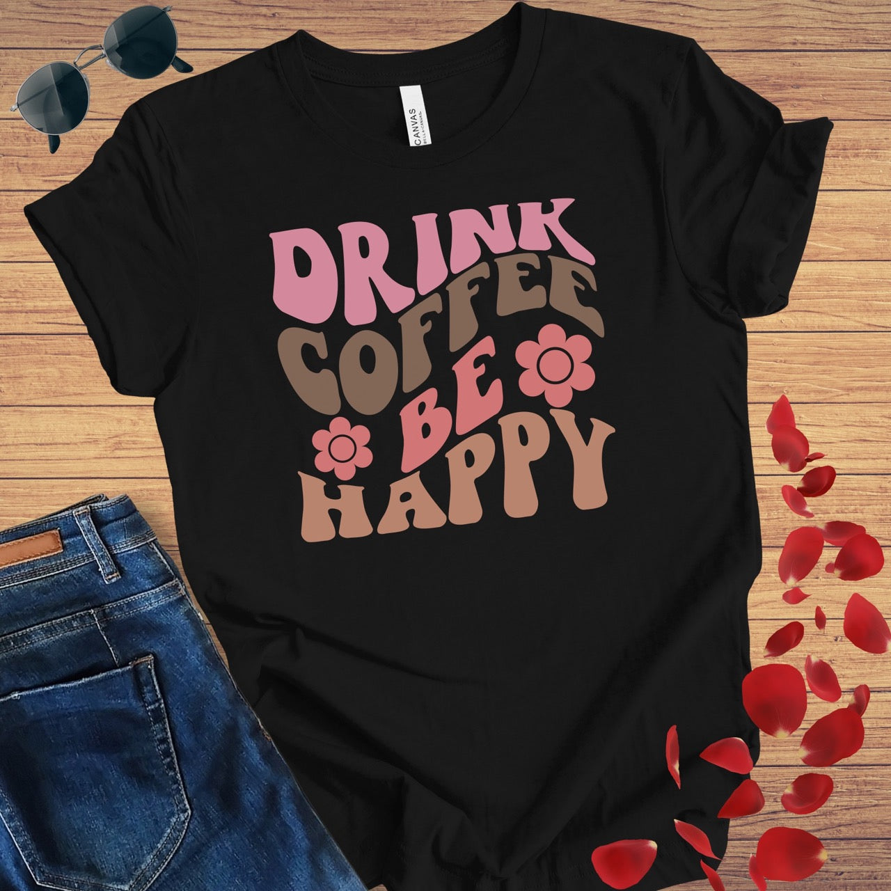 Drink Coffee Be Happy T-Shirt