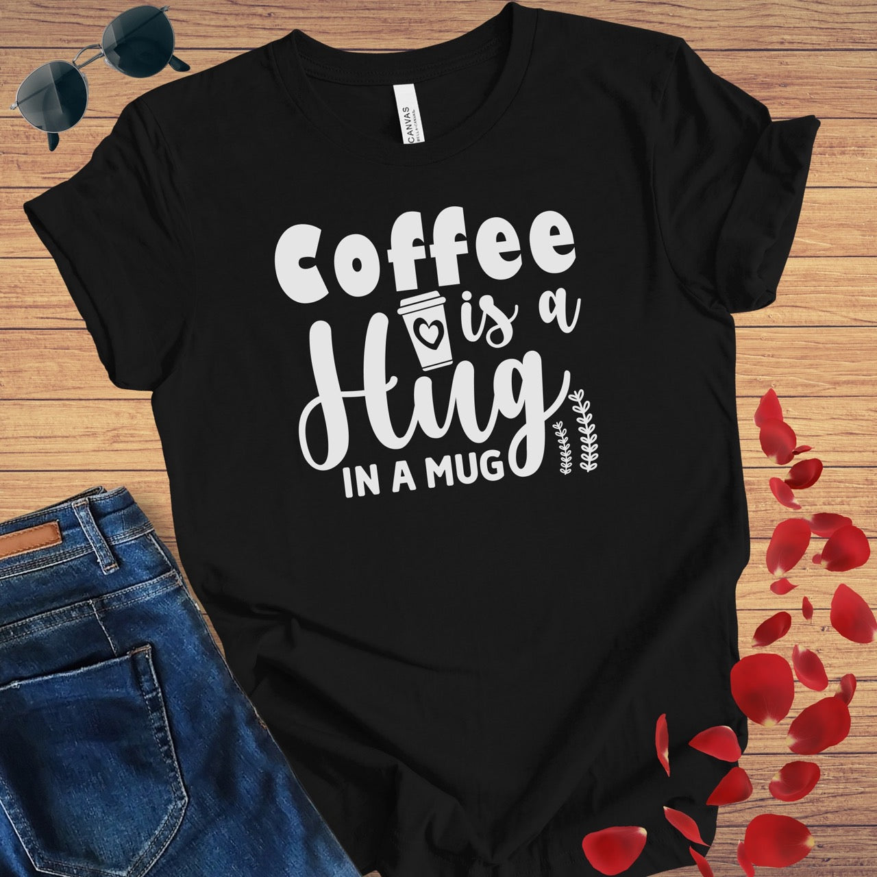 Coffee Is A Hug In A Mug T-Shirt