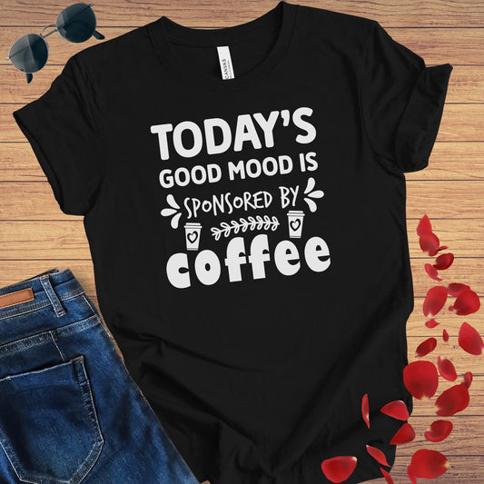 Good Mood Sponsored By Coffee T-Shirt