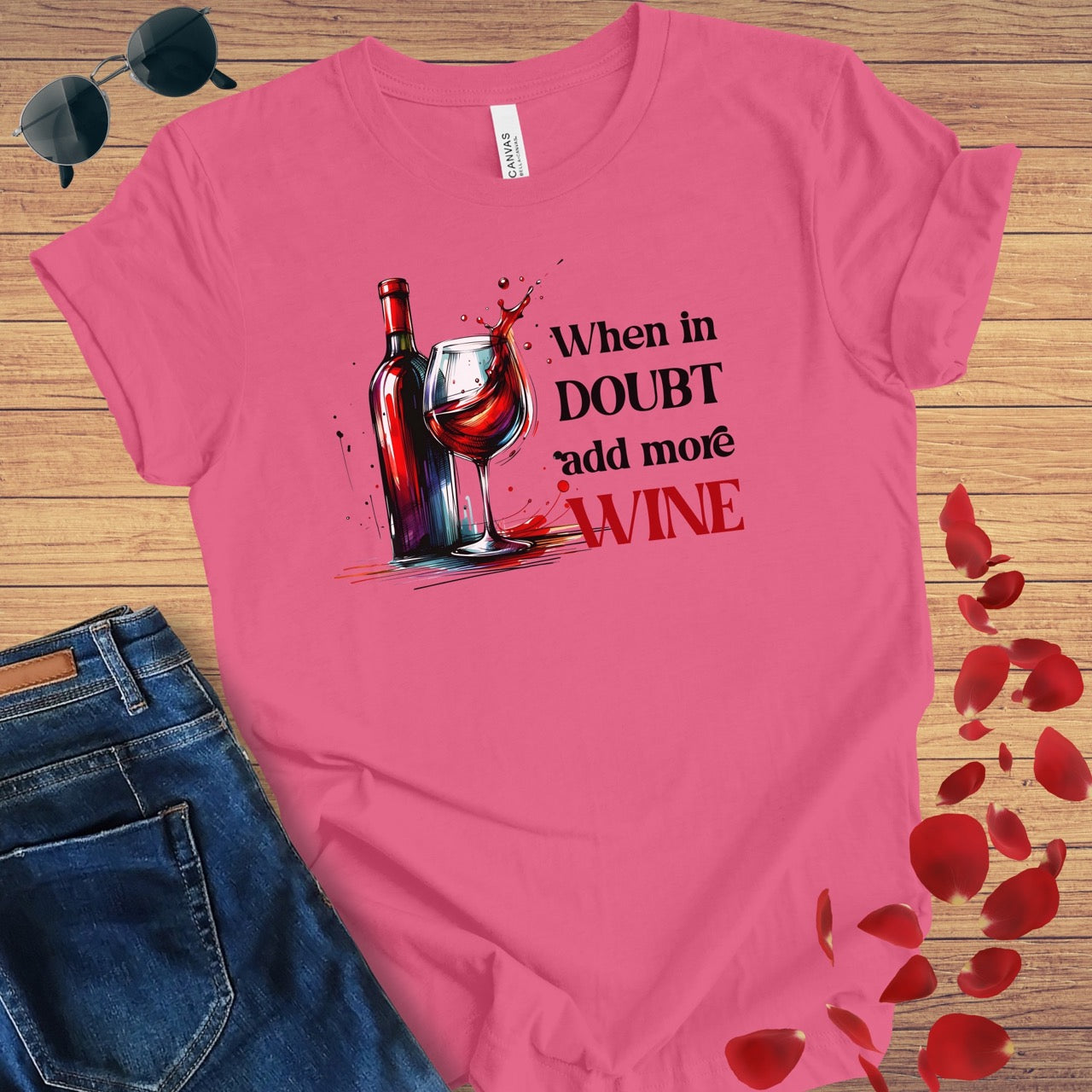 When In Doubt Wine T-Shirt