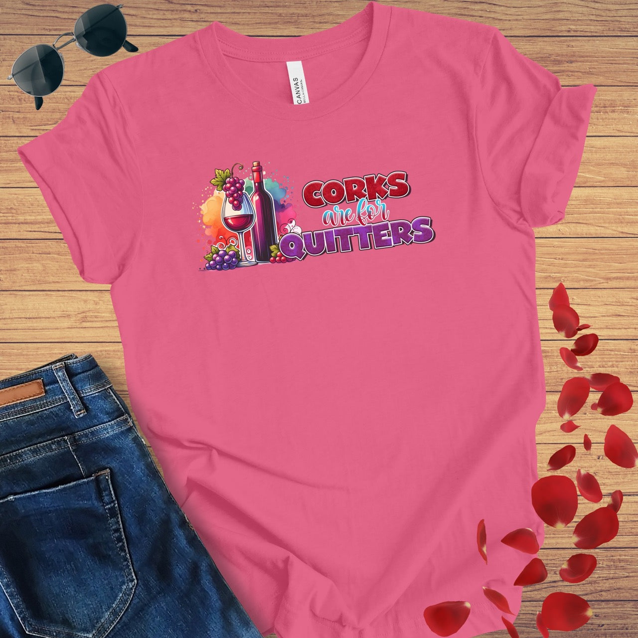 Corks Are For Quitters T-Shirt