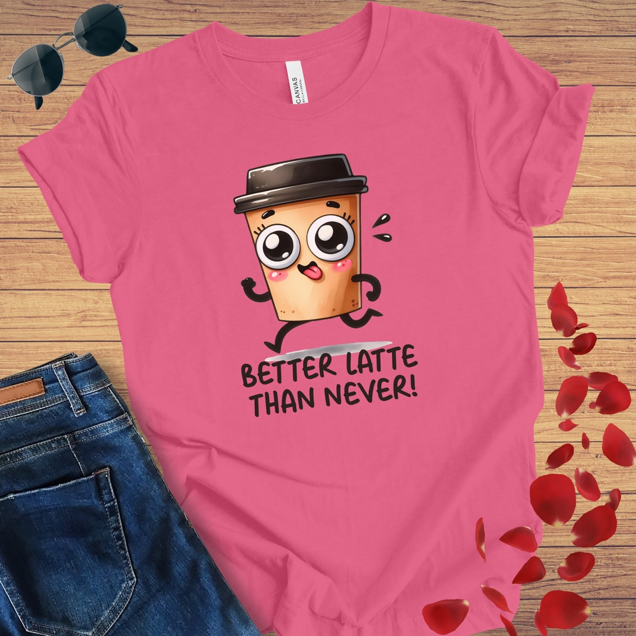 Better Latte Than Never T-Shirt