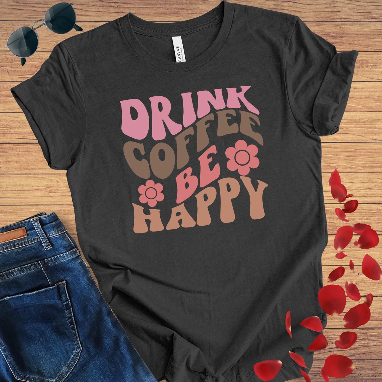 Drink Coffee Be Happy T-Shirt