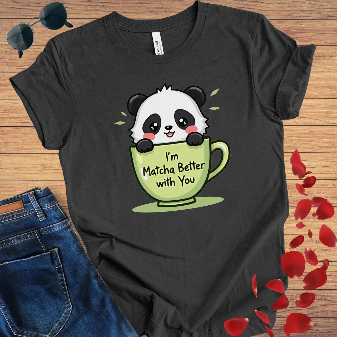 I'm Matcha Better With You T-Shirt