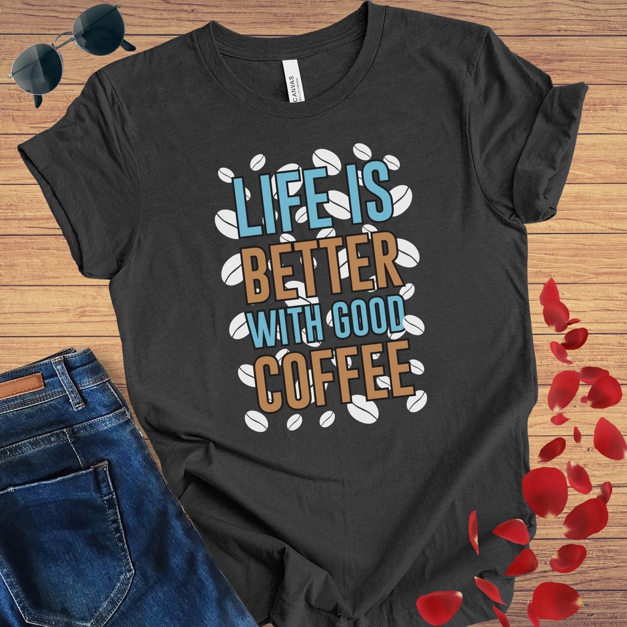 Life Is Better With Good Coffee T-Shirt