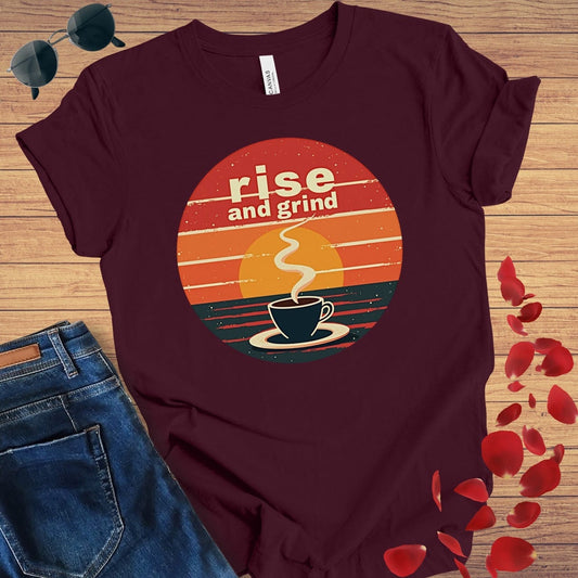 Rise & Grind T-Shirt