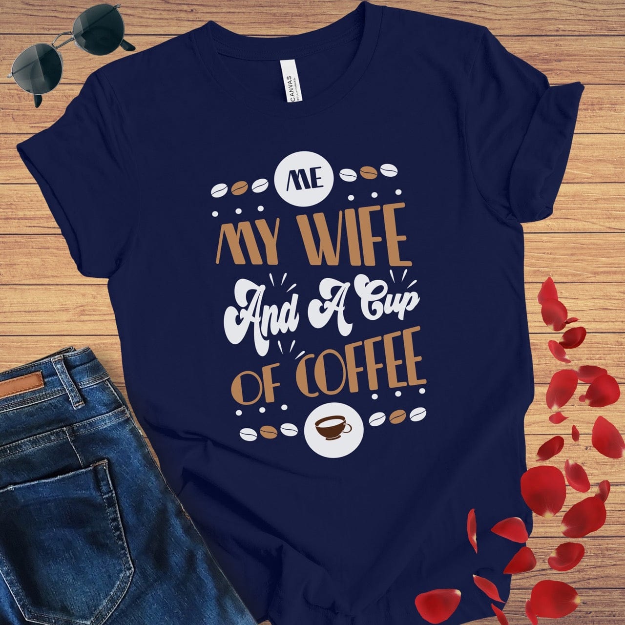 Me My Wife And Coffee T-Shirt