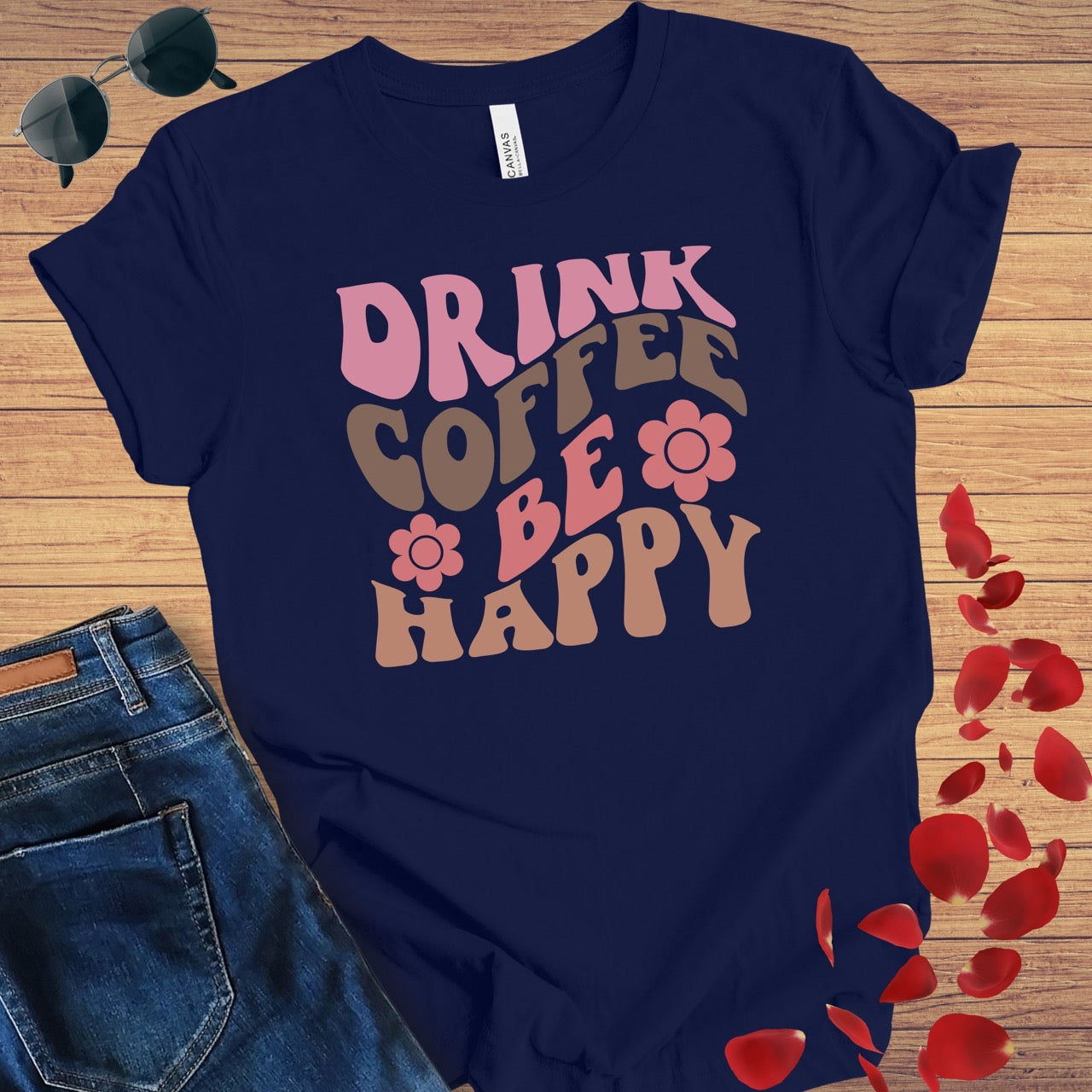 Drink Coffee Be Happy T-Shirt