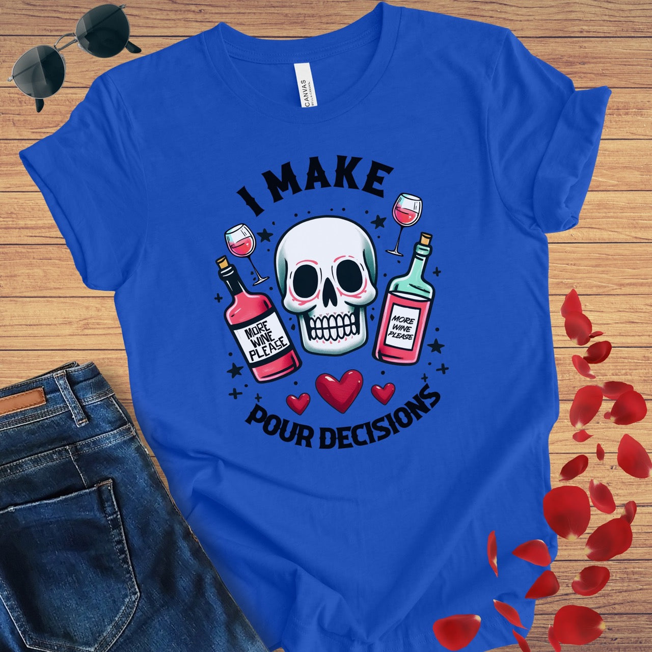 I Make Pour Decisions T-Shirt