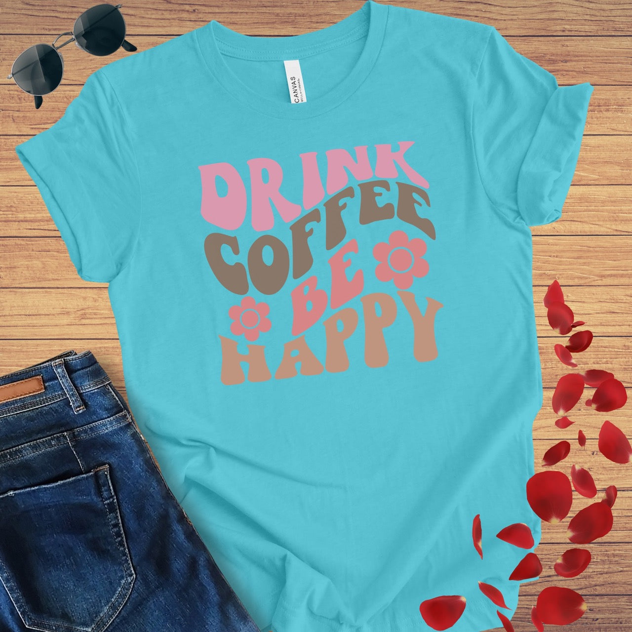 Drink Coffee Be Happy T-Shirt