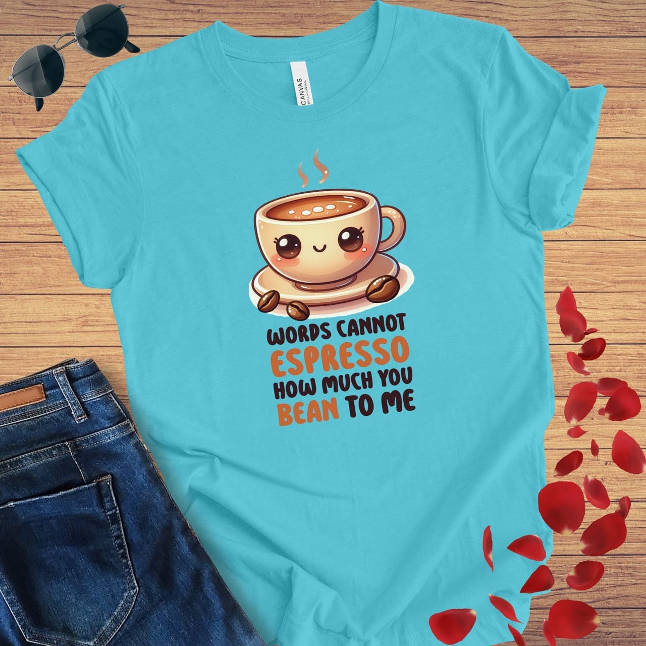 Words Cannot Espresso - Bean To Me T-Shirt