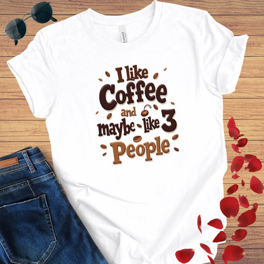 I Like Coffee & 3 People T-Shirt