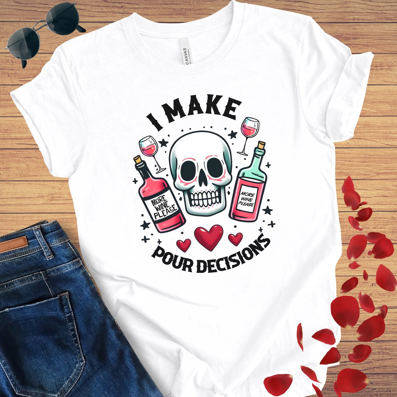 I Make Pour Decisions T-Shirt