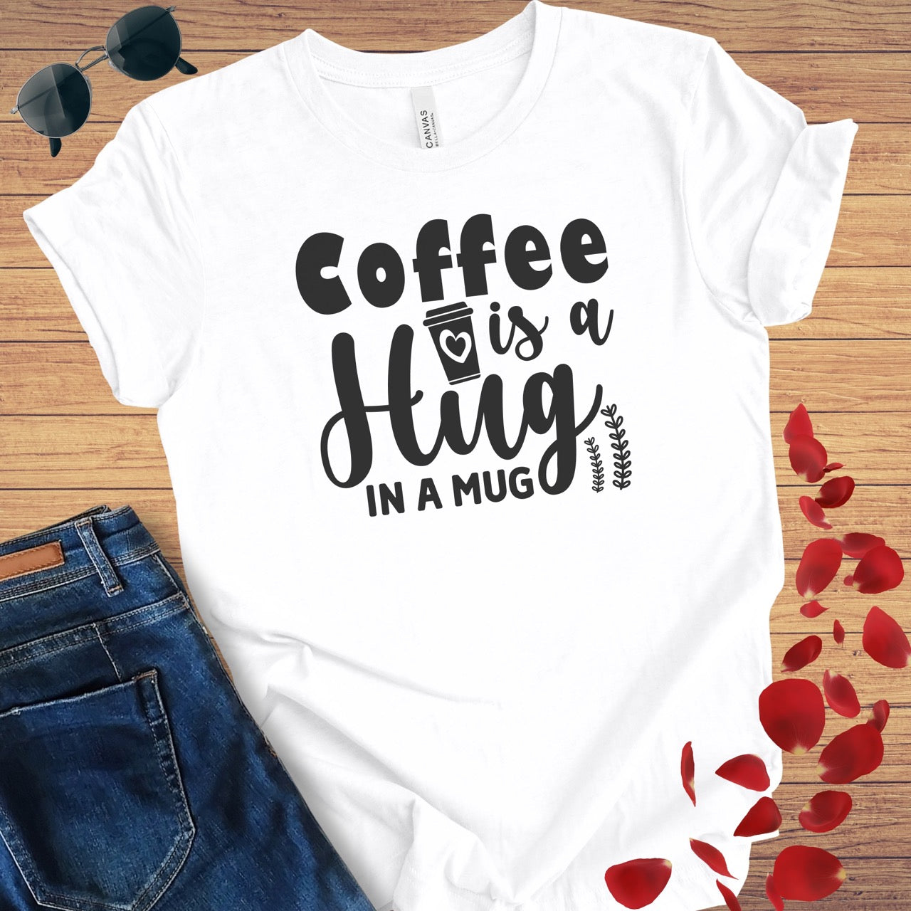 Coffee Is A Hug In A Mug T-Shirt