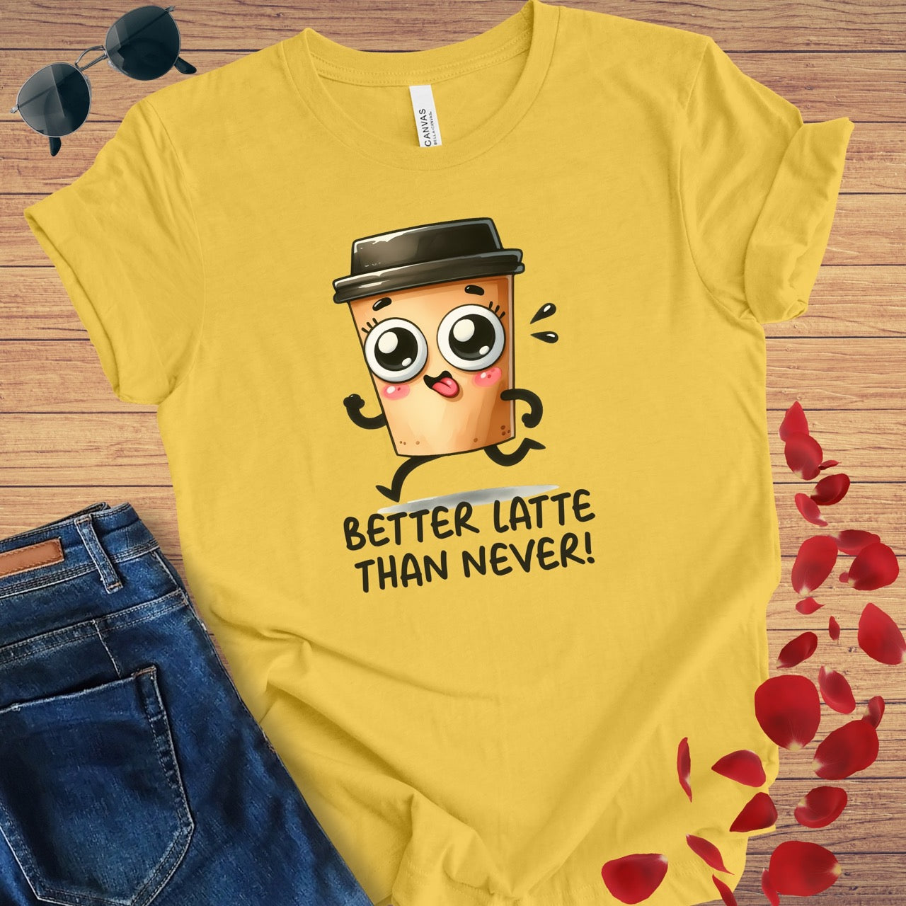 Better Latte Than Never T-Shirt