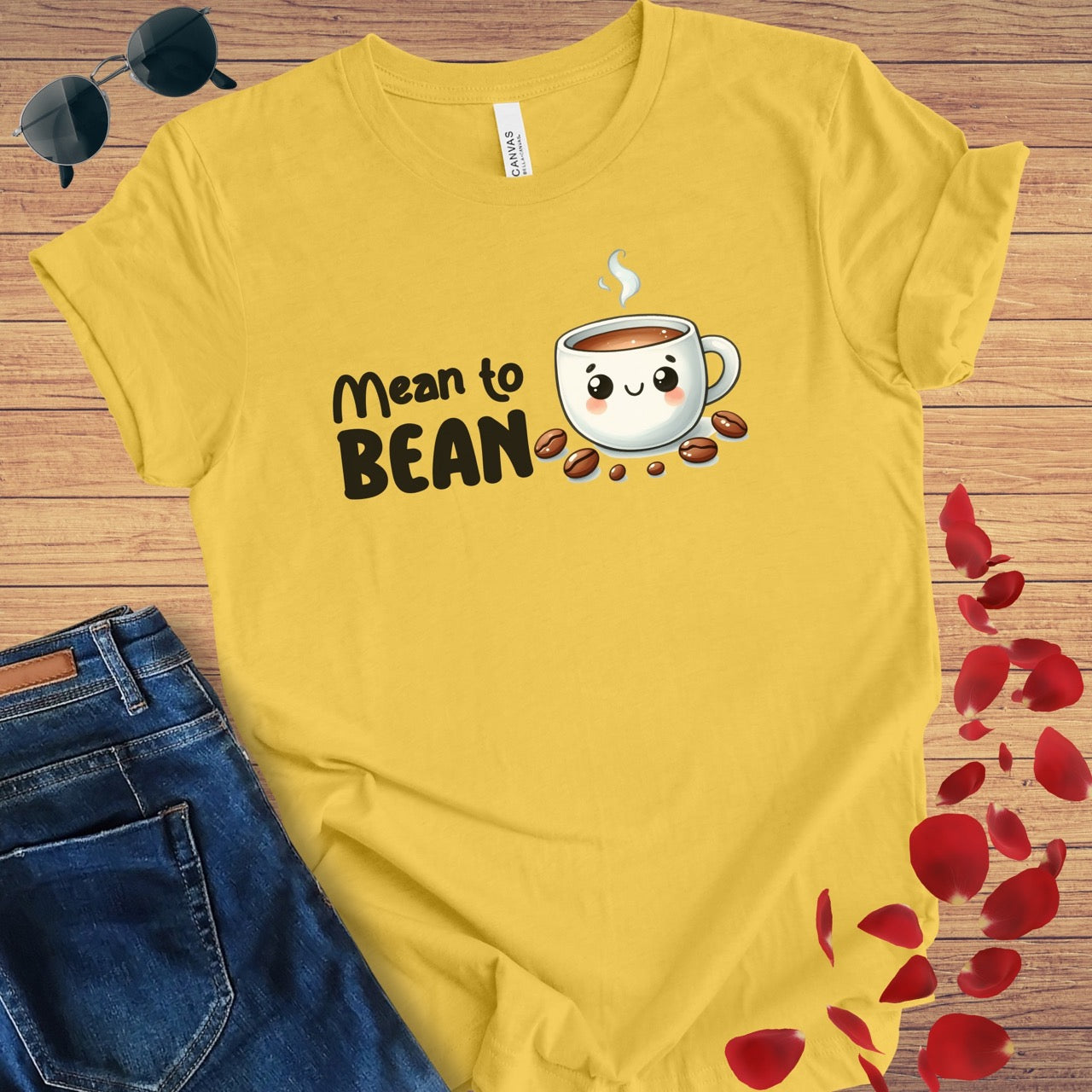 Mean To Bean T-Shirt