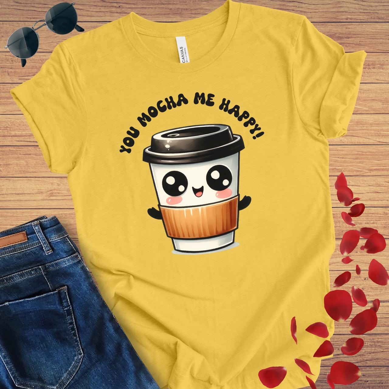 You Mocha Me Happy T-Shirt